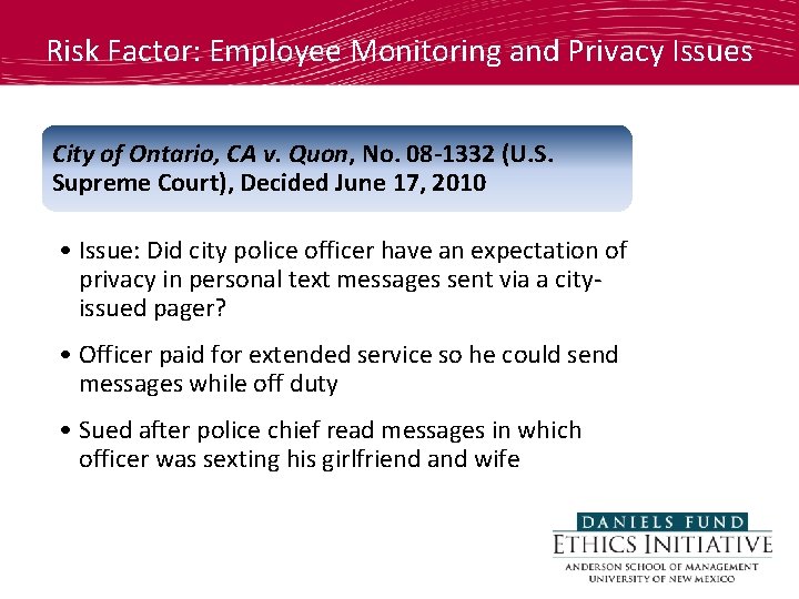 Risk Factor: Employee Monitoring and Privacy Issues City of Ontario, CA v. Quon, No.