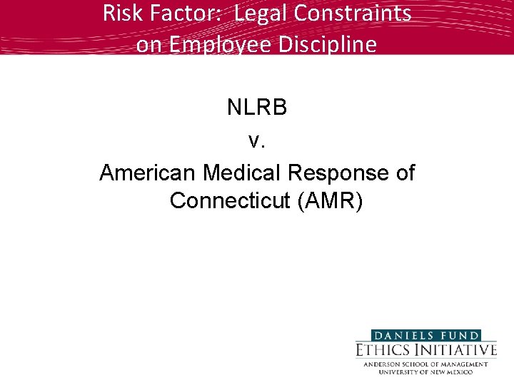 Risk Factor: Legal Constraints on Employee Discipline NLRB v. American Medical Response of Connecticut