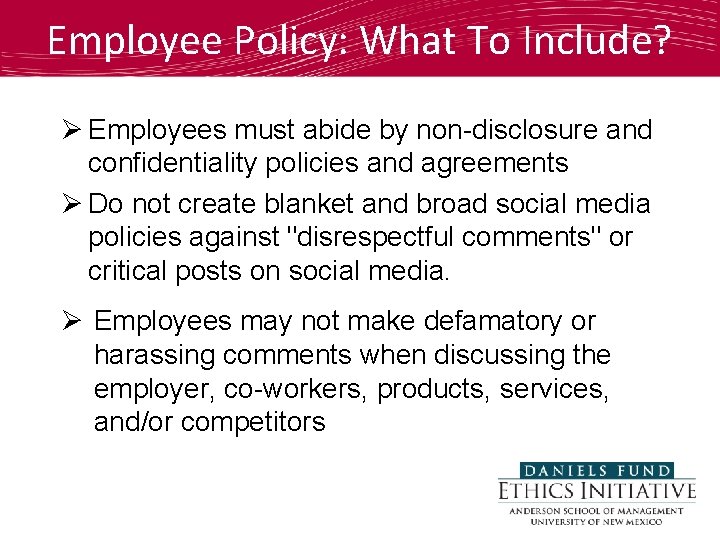 Employee Policy: What To Include? Ø Employees must abide by non-disclosure and confidentiality policies