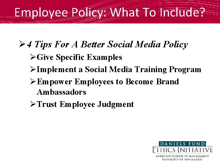 Employee Policy: What To Include? Ø 4 Tips For A Better Social Media Policy