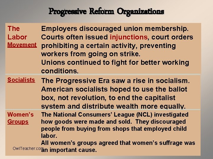 Progressive Reform Organizations The Labor Employers discouraged union membership. Courts often issued injunctions, court