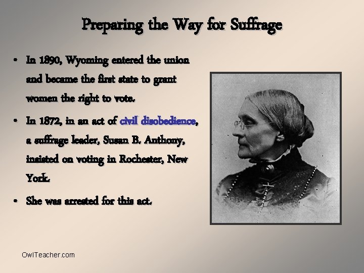 Preparing the Way for Suffrage • In 1890, Wyoming entered the union and became