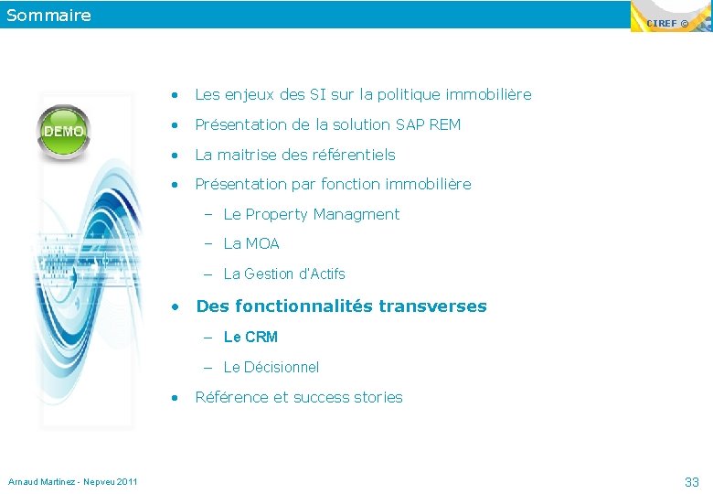 Sommaire CIREF © • Les enjeux des SI sur la politique immobilière • Présentation