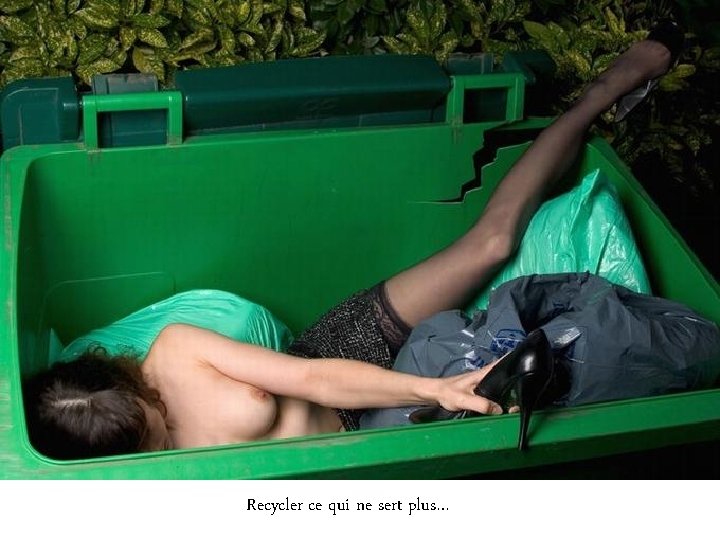 Recycler ce qui ne sert plus… 