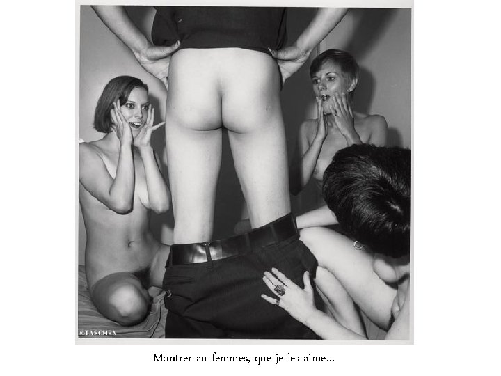 Montrer au femmes, que je les aime… 