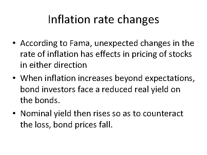 Inflation rate changes • According to Fama, unexpected changes in the rate of inflation