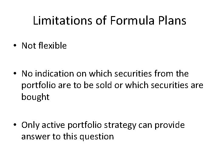 Limitations of Formula Plans • Not flexible • No indication on which securities from