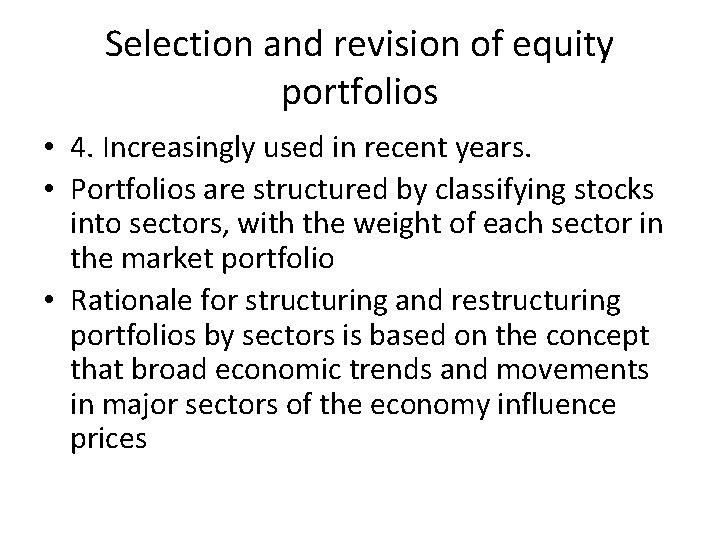 Selection and revision of equity portfolios • 4. Increasingly used in recent years. •