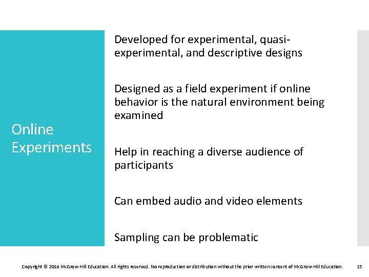 Developed for experimental, quasiexperimental, and descriptive designs Online Experiments Designed as a field experiment