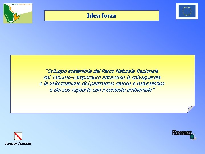 Idea forza “Sviluppo sostenibile del Parco Naturale Regionale del Taburno-Camposauro attraverso la salvaguardia e