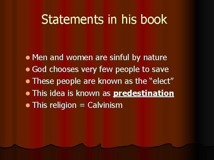 Statements in his book l Men and women are sinful by nature l God