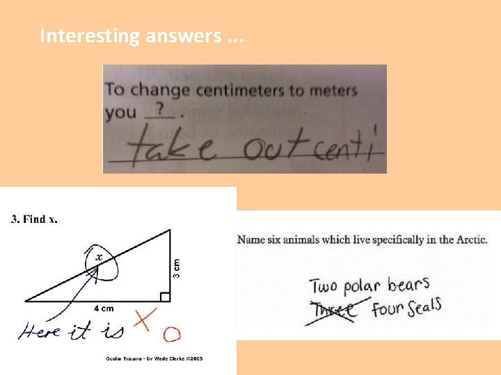 Interesting answers. . . 