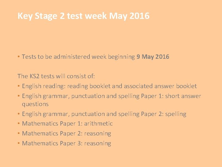 Key Stage 2 test week May 2016 • Tests to be administered week beginning