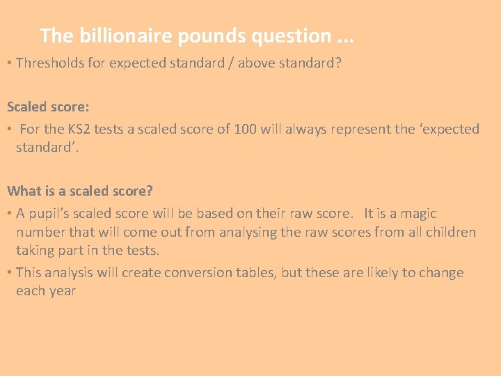 The billionaire pounds question. . . • Thresholds for expected standard / above standard?