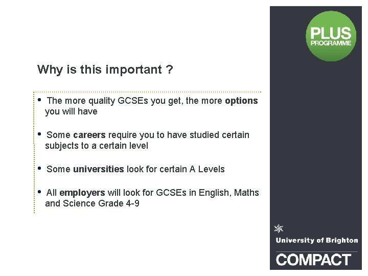 Why is this important ? • The more quality GCSEs you get, the more