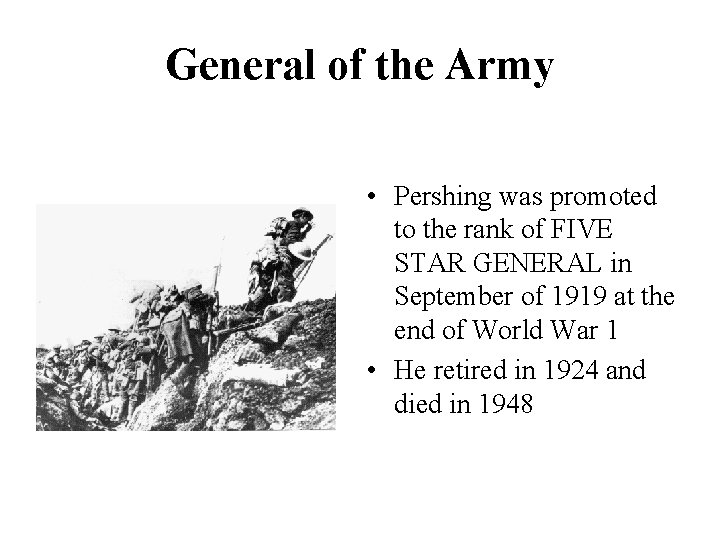 General of the Army • Pershing was promoted to the rank of FIVE STAR
