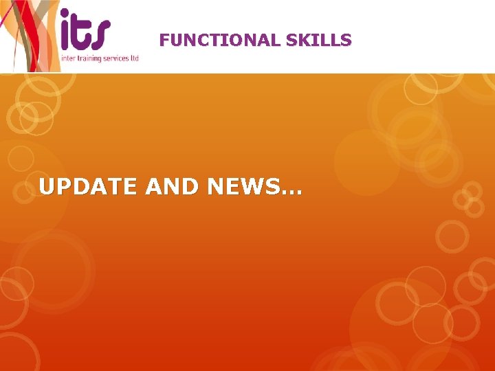 FUNCTIONAL SKILLS UPDATE AND NEWS… 