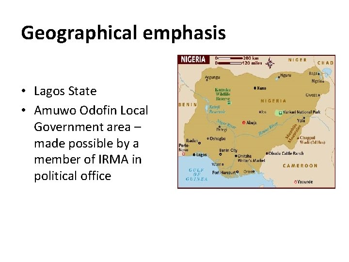 Geographical emphasis • Lagos State • Amuwo Odofin Local Government area – made possible