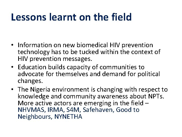 Lessons learnt on the field • Information on new biomedical HIV prevention technology has