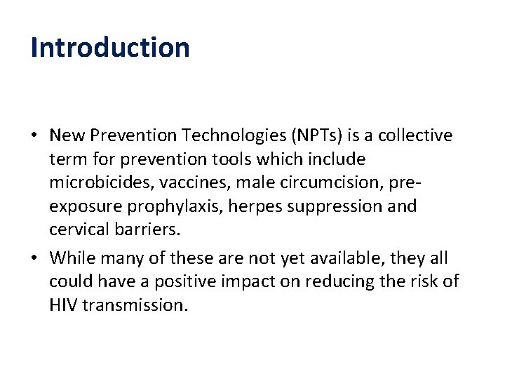 Introduction • New Prevention Technologies (NPTs) is a collective term for prevention tools which