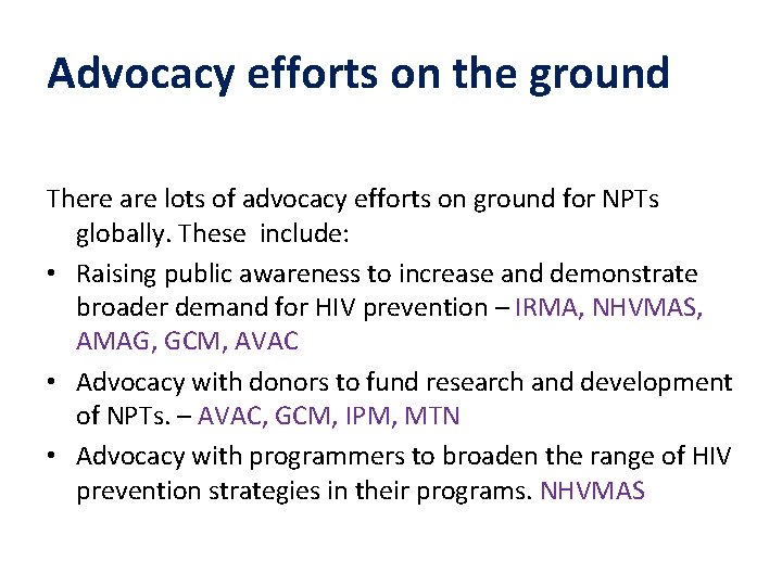 Advocacy efforts on the ground There are lots of advocacy efforts on ground for