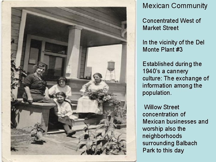 Mexican Community Concentrated West of Market Street In the vicinity of the Del Monte