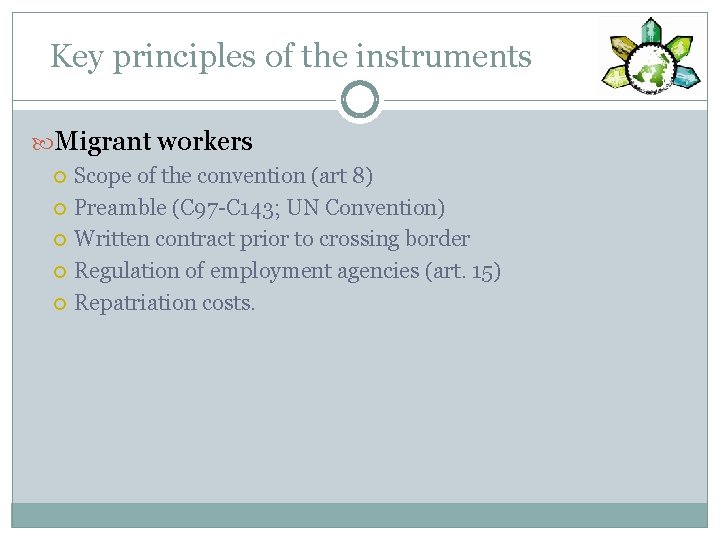 Key principles of the instruments Migrant workers Scope of the convention (art 8) Preamble