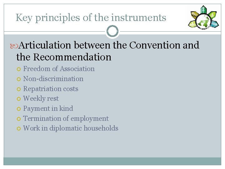 Key principles of the instruments Articulation between the Convention and the Recommendation Freedom of