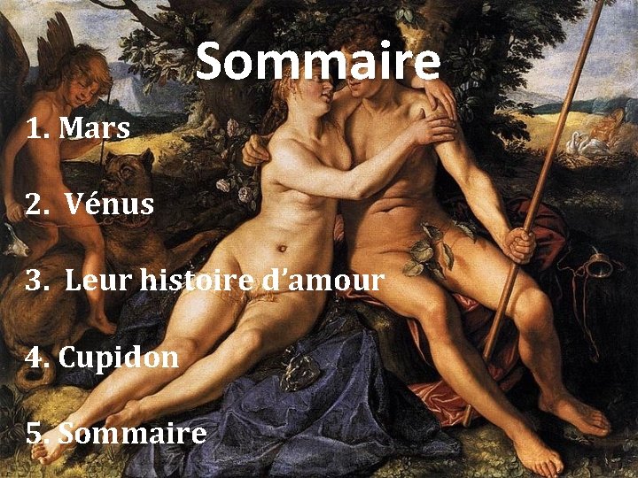 Sommaire 1. Mars 2. Vénus 3. Leur histoire d’amour 4. Cupidon 5. Sommaire 