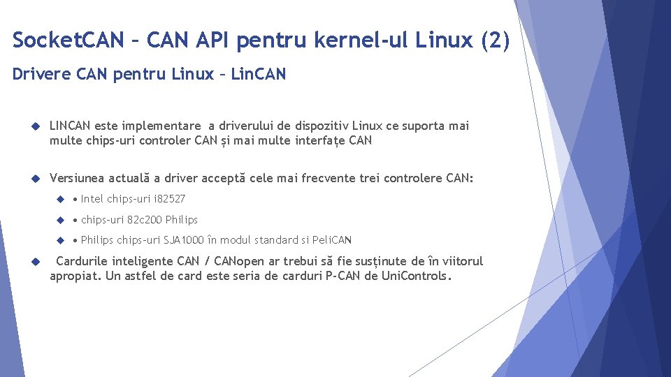 Socket. CAN – CAN API pentru kernel-ul Linux (2) Drivere CAN pentru Linux –
