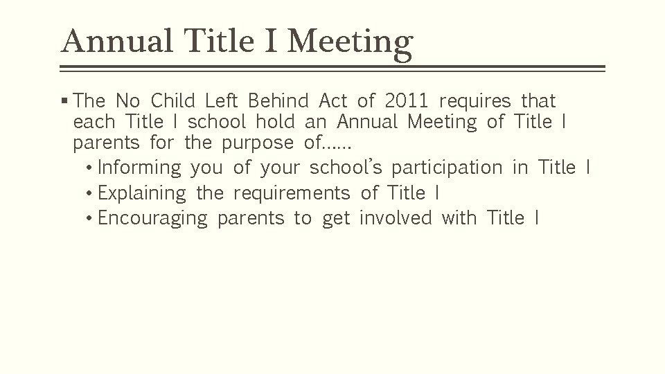 Annual Title I Meeting § The No Child Left Behind Act of 2011 requires