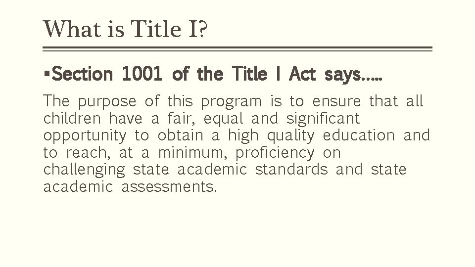 What is Title I? § Section 1001 of the Title I Act says…. .