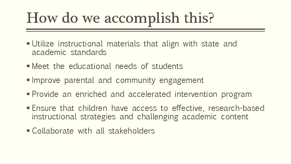 How do we accomplish this? § Utilize instructional materials that align with state and