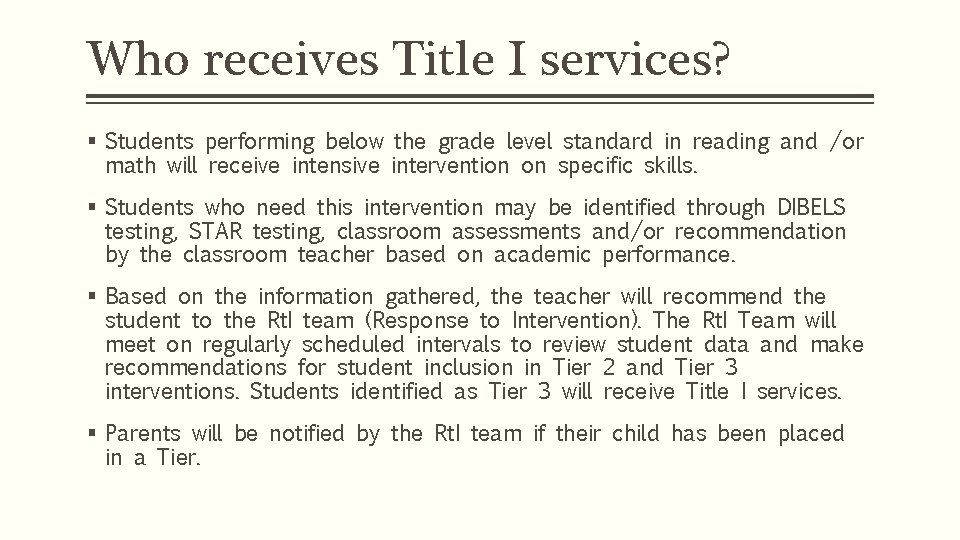 Who receives Title I services? § Students performing below the grade level standard in