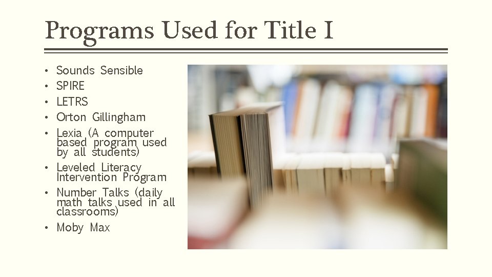 Programs Used for Title I Sounds Sensible SPIRE LETRS Orton Gillingham Lexia (A computer