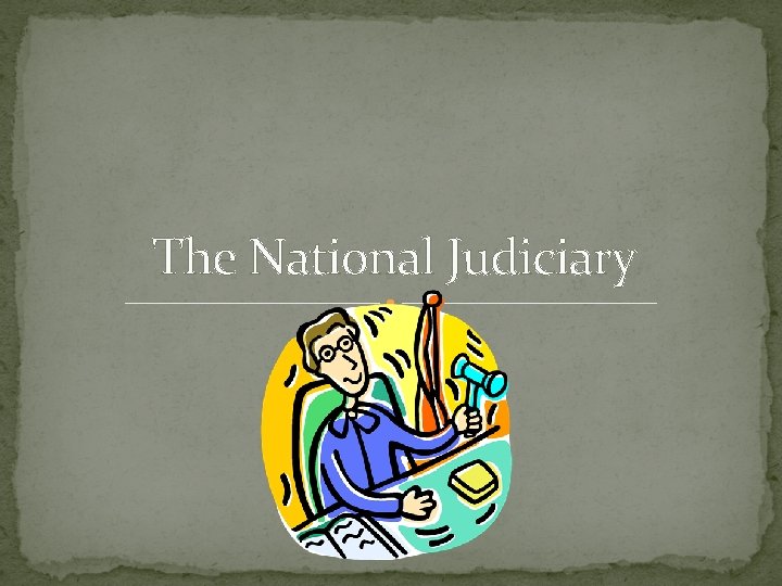 The National Judiciary 