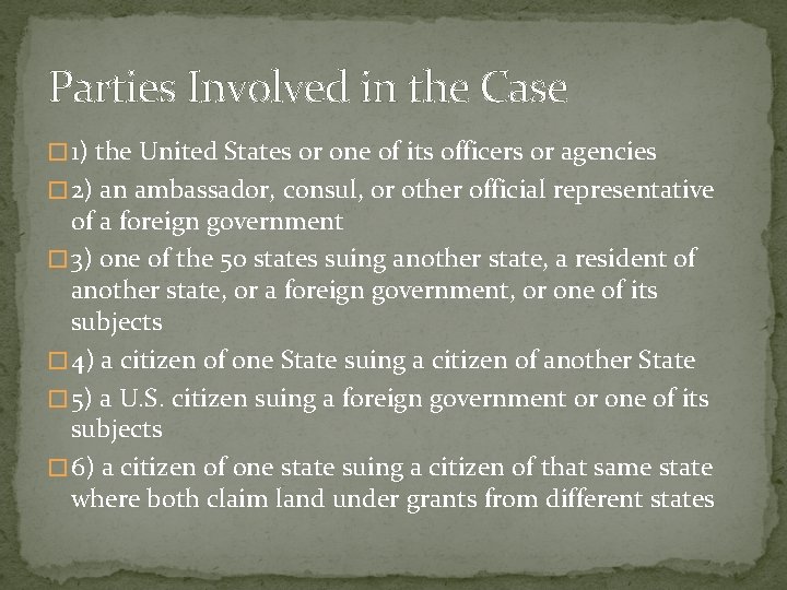 Parties Involved in the Case � 1) the United States or one of its