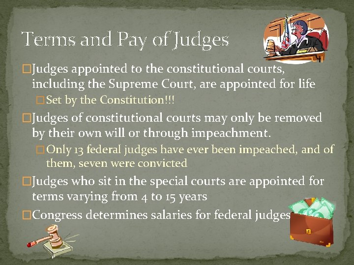 Terms and Pay of Judges �Judges appointed to the constitutional courts, including the Supreme