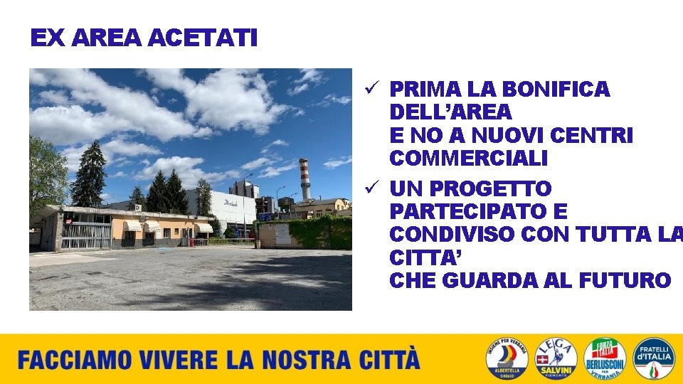 EX AREA ACETATI ü PRIMA LA BONIFICA DELL’AREA E NO A NUOVI CENTRI COMMERCIALI