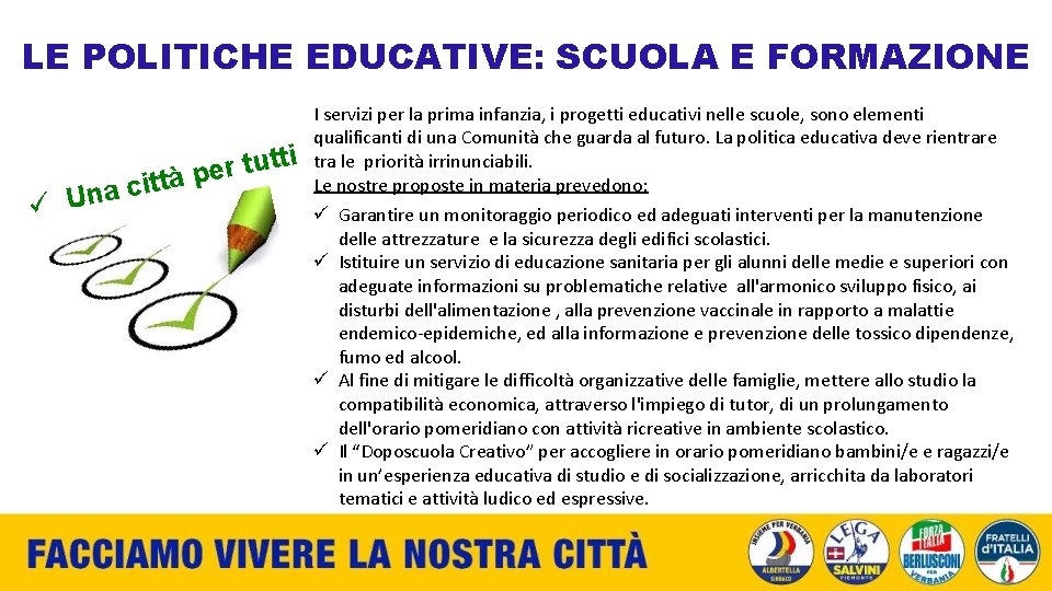 LE POLITICHE EDUCATIVE: SCUOLA E FORMAZIONE it c a n ü U i t