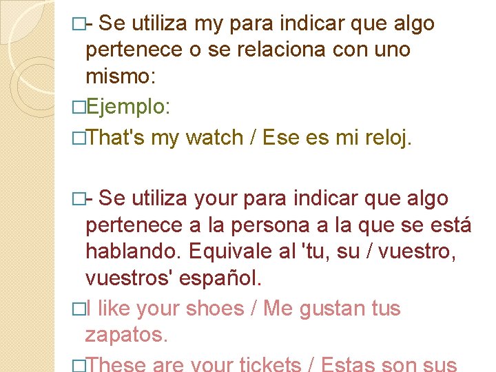 �- Se utiliza my para indicar que algo pertenece o se relaciona con uno