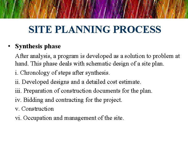 SITE PLANNING PROCESS • Synthesis phase After analysis, a program is developed as a SITE PLANNING PROCESS • Synthesis phase After analysis, a program is developed as a