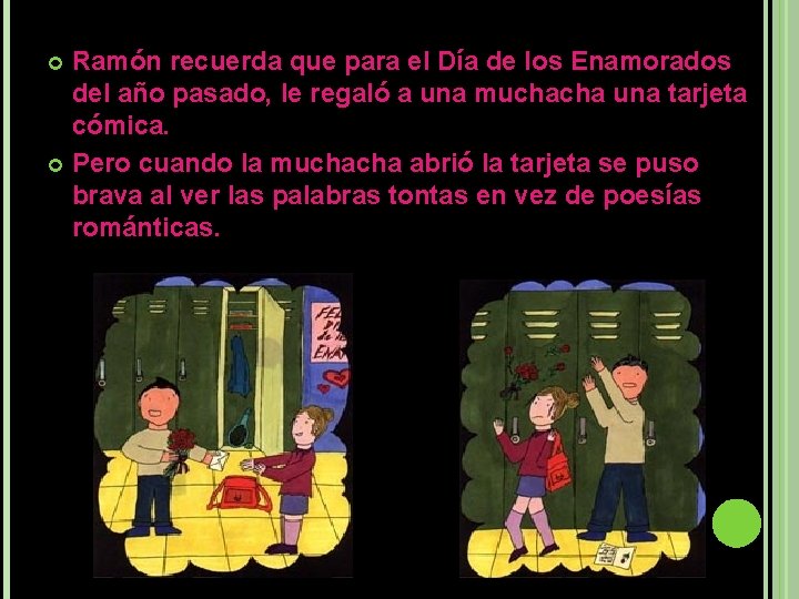 Ramón recuerda que para el Día de los Enamorados del año pasado, le regaló