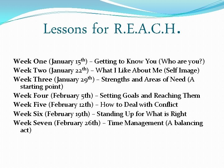 Lessons for R. E. A. C. H. Week One (January 15 th) – Getting