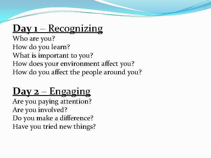 Day 1 – Recognizing Who are you? How do you learn? What is important