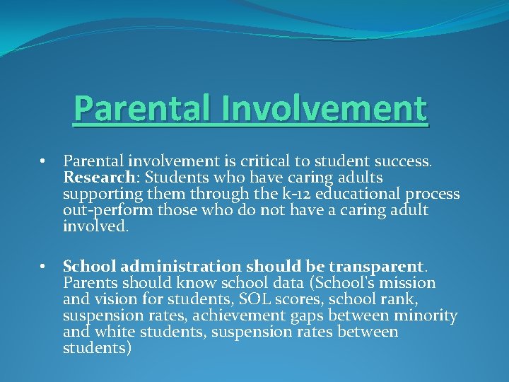 Parental Involvement • Parental involvement is critical to student success. Research: Students who have