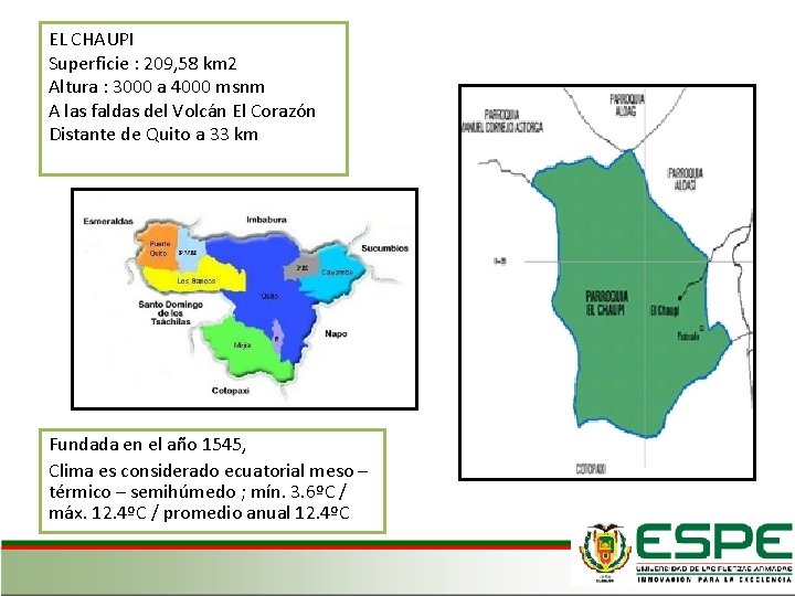 EL CHAUPI Superficie : 209, 58 km 2 Altura : 3000 a 4000 msnm