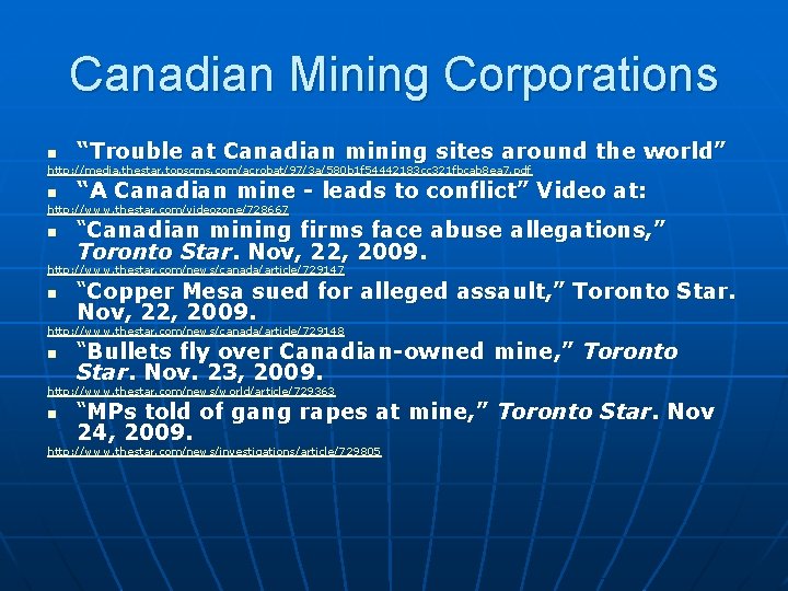 Canadian Mining Corporations n “Trouble at Canadian mining sites around the world” http: //media.