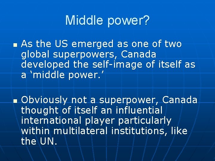 Middle power? n n As the US emerged as one of two global superpowers,