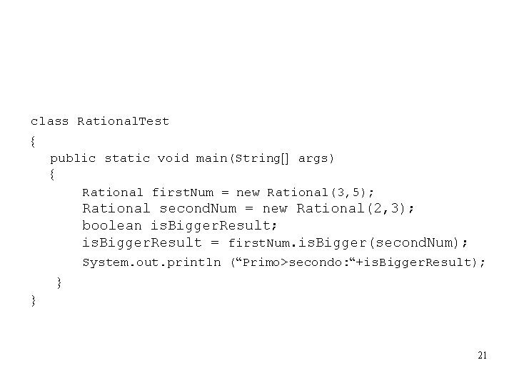 class Rational. Test public static void main(String args) Rational first. Num = new Rational(3,
